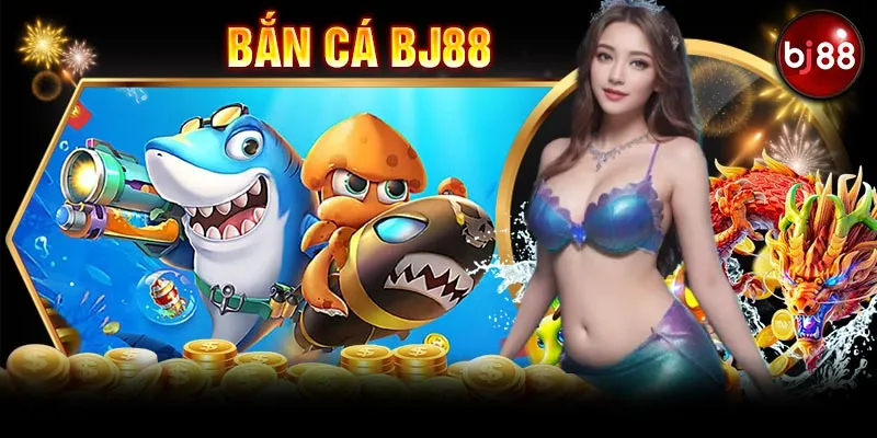 Tìm hiểu về trò chơi Bắn Cá BJ88 nhận tiền thật nổi nhất hiện nay