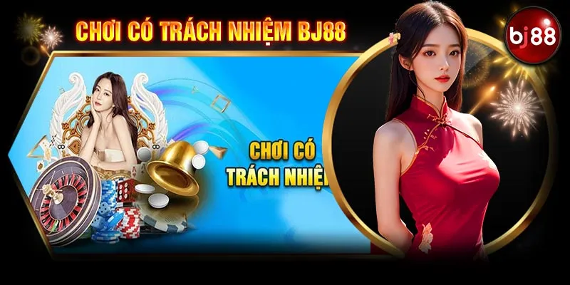 Cách chơi có trách nhiệm bj88