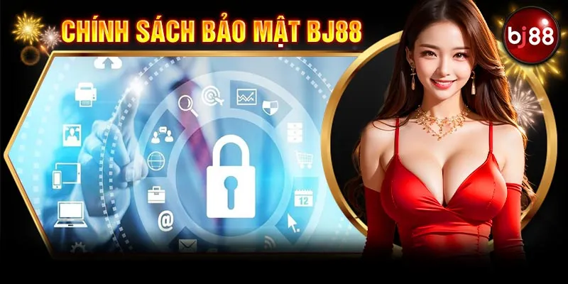 Giới thiệu chung về chính sách bảo mật BJ88