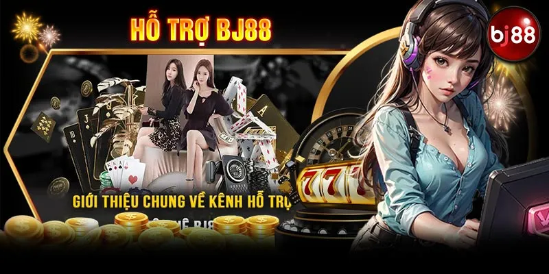 Thông tin cơ bản về hệ thống hỗ trợ BJ88