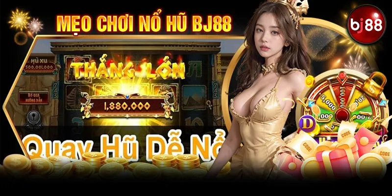 Mẹo chơi nổ hũ cực hay nên đọc