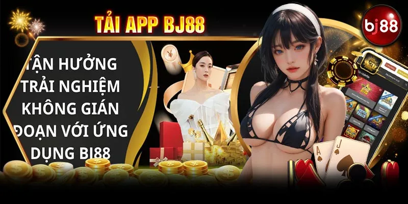 Hội viên được tận hưởng trọn vẹn các ván cá cược khi tải app Bj88